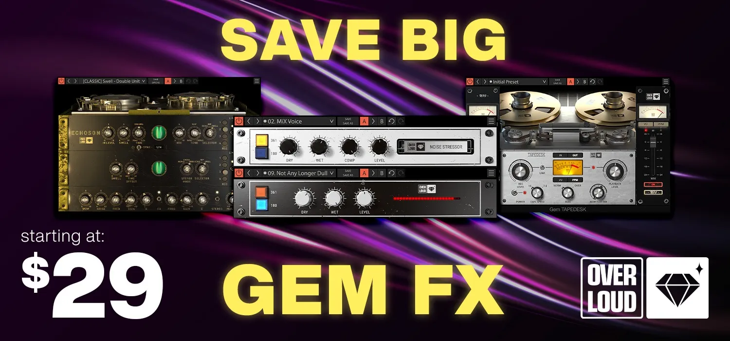 Save Big on Overloud Gems!